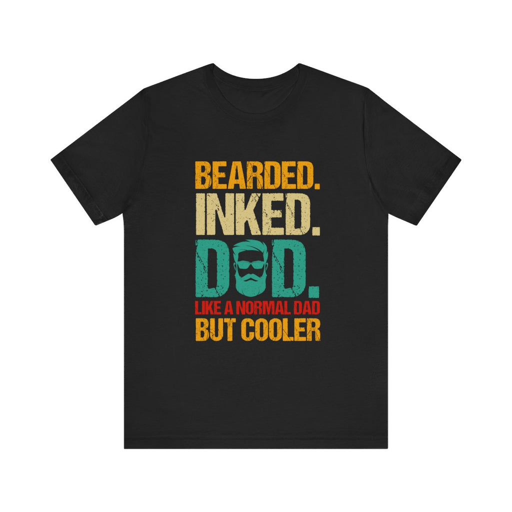 Bearded Dad Gift - Cool Inked Father Like a Normal Dad But Much Cooler