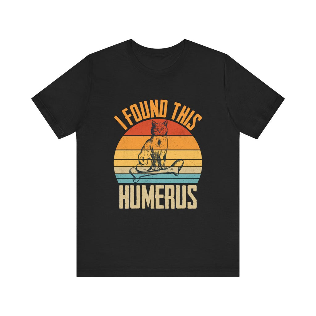 Cat Lover Gift - I Found This Humerus Funny Vintage Cat Humor Shirt